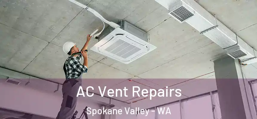 AC Vent Repairs Spokane Valley - WA