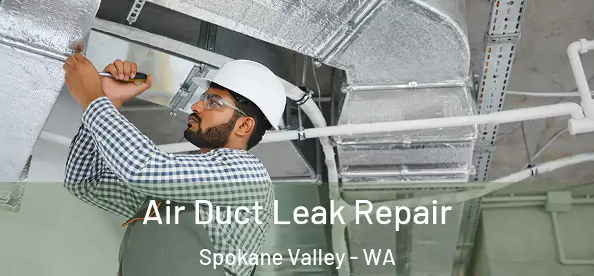  Air Duct Leak Repair Spokane Valley - WA