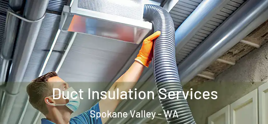  Duct Insulation Services Spokane Valley - WA