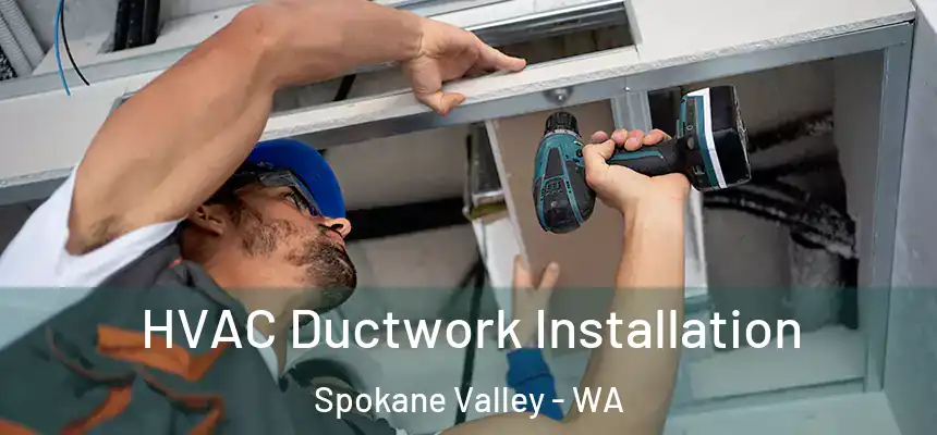  HVAC Ductwork Installation Spokane Valley - WA