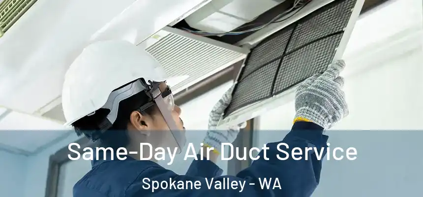 Same-Day Air Duct Service Spokane Valley - WA