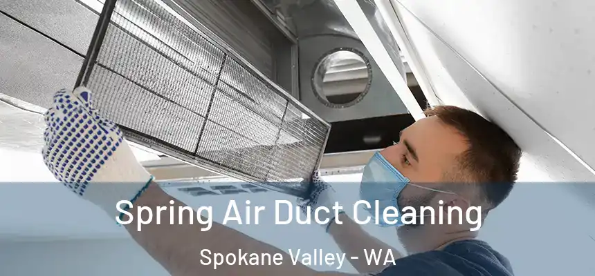 Spring Air Duct Cleaning Spokane Valley - WA