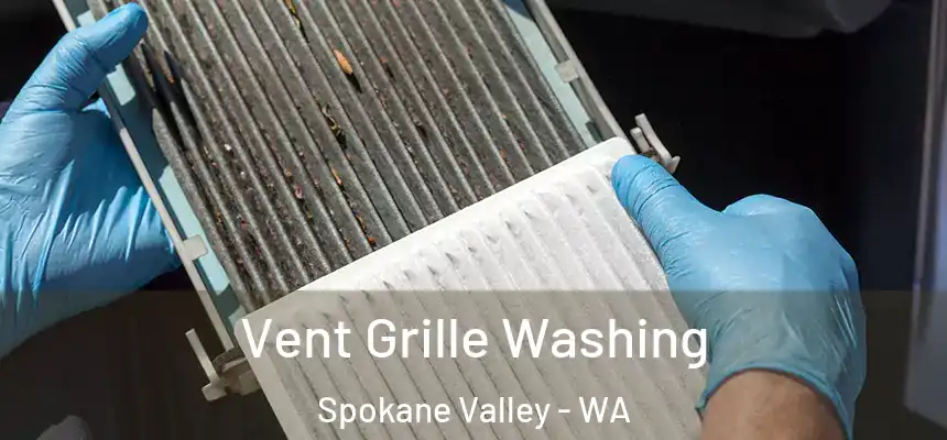 Vent Grille Washing Spokane Valley - WA